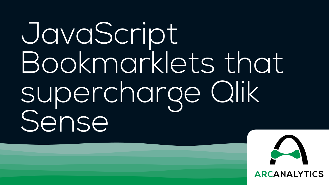 JavaScript Bookmarklets that supercharge Qlik Sense