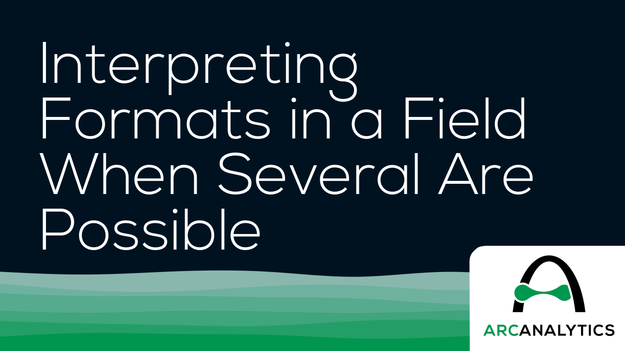 Interpreting  Formats in a Field When Several Are Possible
