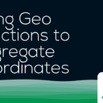 Using Geo Functions to Aggregate Coordinates